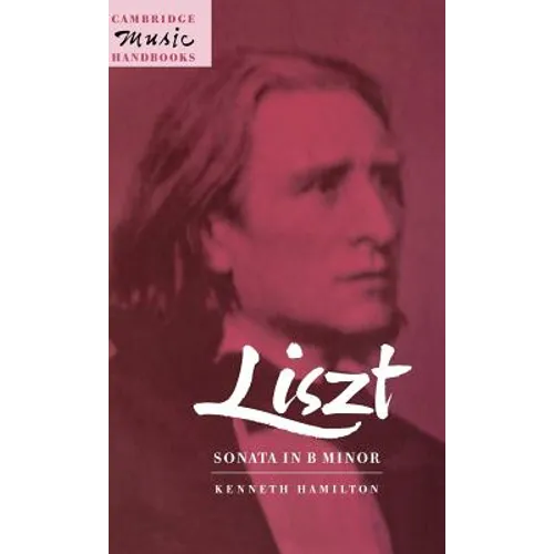 Liszt: Sonata in B Minor - Hardcover
