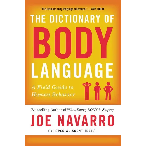 The Dictionary of Body Language: A Field Guide to Human Behavior