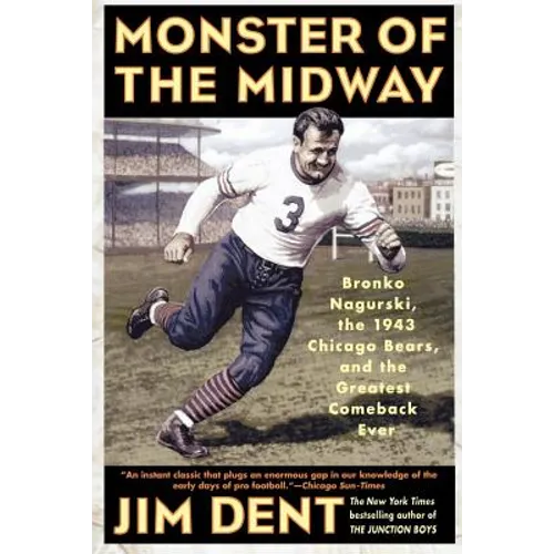 Monster of the Midway: Bronko Nagurski, the 1943 Chicago Bears, and the Greatest Comeback Ever - Paperback