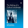 The Making of a Cultural Landscape: The English Lake District as Tourist Destination, 1750-2010