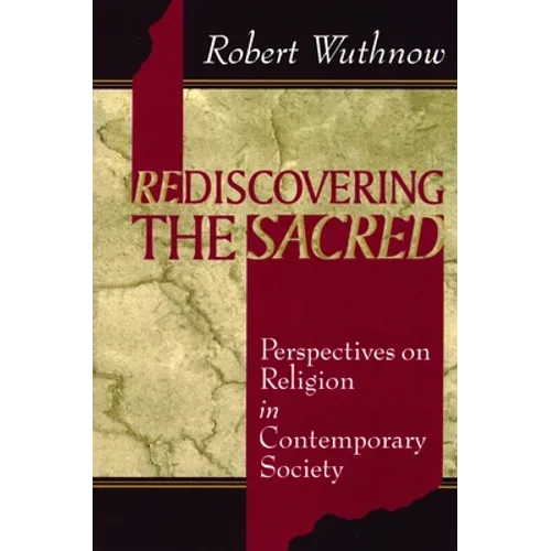 Rediscovering the Sacred: Perspectives on Religion in Contemporary Society - Paperback