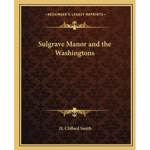 Sulgrave Manor and the Washingtons - Paperback