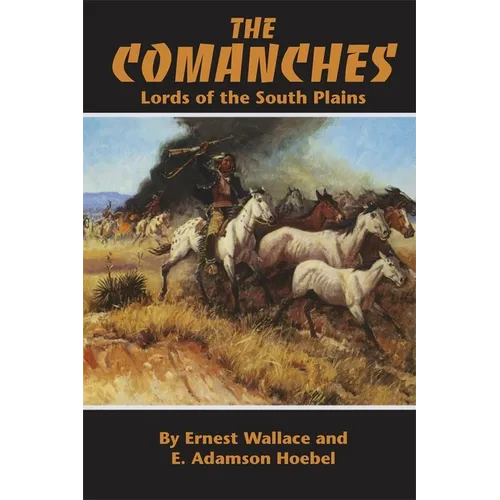 The Comanches: Lords of the South Plains Volume 34 - Paperback