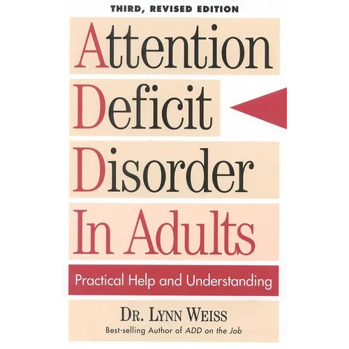 Attention Deficit Disorder In Adults: Practical Help and Understanding - Paperback