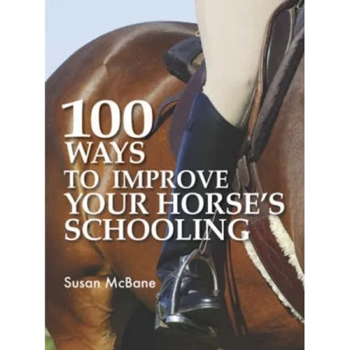 100 Ways to Improve Your Horse's Schooling - Paperback