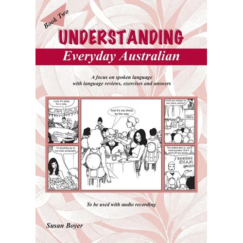Understanding Everyday Australian - Book Two: A focus on spoken language with language reviews, exercises and answers - Paperback