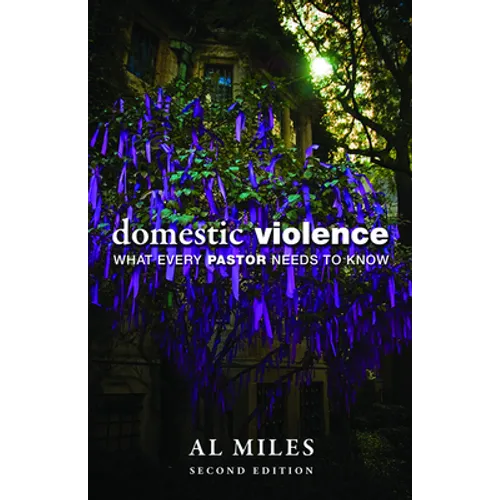 Domestic Violence: What Every Pastor Needs to Know: Second Edition - Paperback