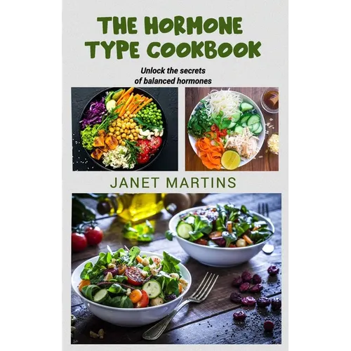 The Hormone-Type Cookbook: Unlock the secrets of balanced hormones - Paperback