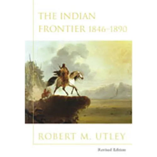 Indian Frontier 1846-1890 (Revised) - Paperback