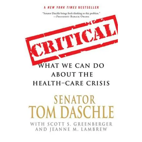 Critical: What We Can Do about the Health-Care Crisis - Paperback
