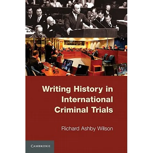 Writing History in International Criminal Trials