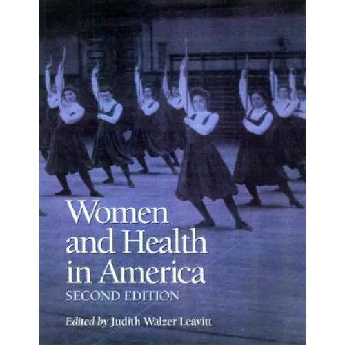 Women and Health in America, 2nd Ed.: Historical Readings - Paperback