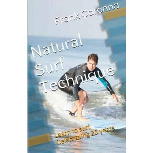 Natural Surf Technique: Celebrating 25 years