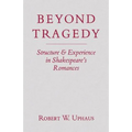 Beyond Tragedy: Structure and Experience in Shakespeare's Romances