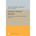 Homer's Ancient Readers: The Hermeneutics of Greek Epic's Earliest Exegetes