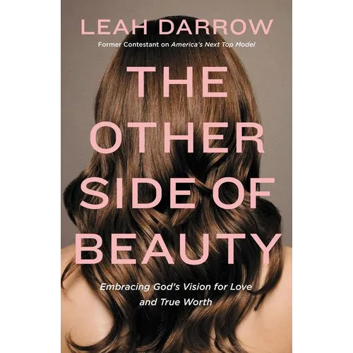 The Other Side of Beauty: Embracing God's Vision for Love and True Worth - Paperback