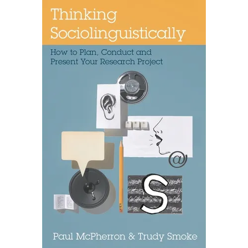 Thinking Sociolinguistically: How to Plan, Conduct and Present Your Research Project