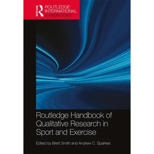 Routledge Handbook of Qualitative Research in Sport and Exercise