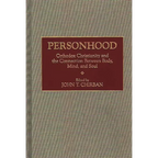 Personhood: Orthodox Christianity and the Connection Between Body, Mind, and Soul