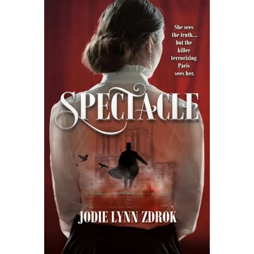 Spectacle: A Historical Thriller in 19th Century Paris - Paperback