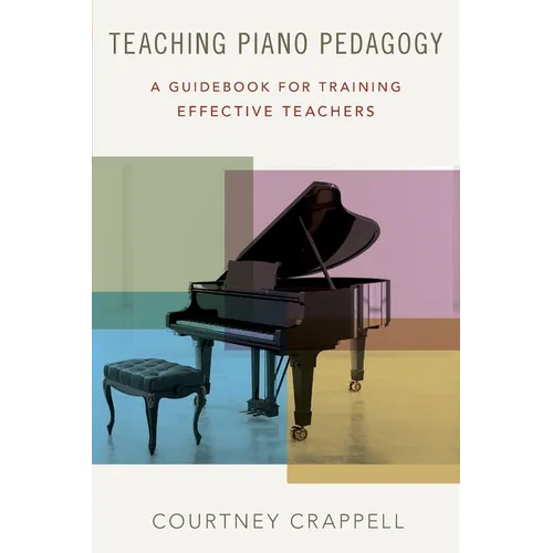 Teaching Piano Pedagogy: A Guidebook for Training Effective Teachers - Paperback