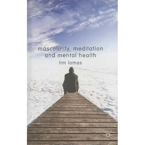 Masculinity, Meditation and Mental Health - Hardcover