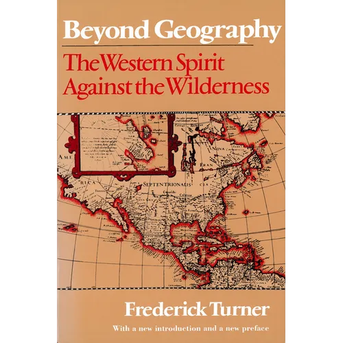 Beyond Geography: The Western Spirit Against the Wilderness - Paperback