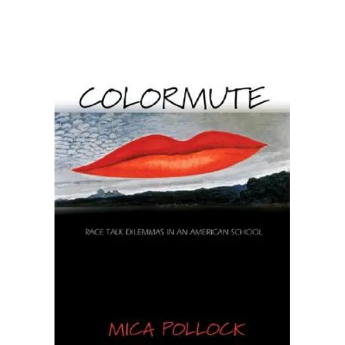 Colormute: Race Talk Dilemmas in an American School