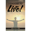 I CHOOSE to Live!
