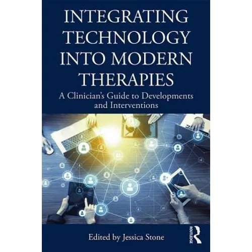 Integrating Technology Into Modern Therapies: A Clinician's Guide to Developments and Interventions