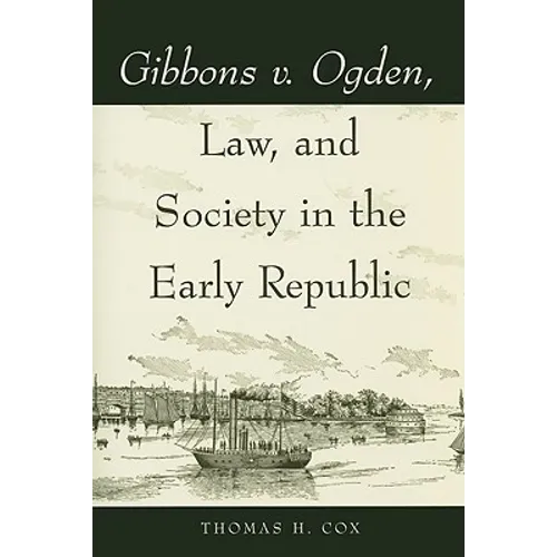 Gibbons v. Ogden, Law, and Society in the Early Republic