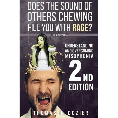 Understanding and Overcoming Misophonia, 2nd Edition: A Conditioned Aversive Reflex Disorder - Paperback