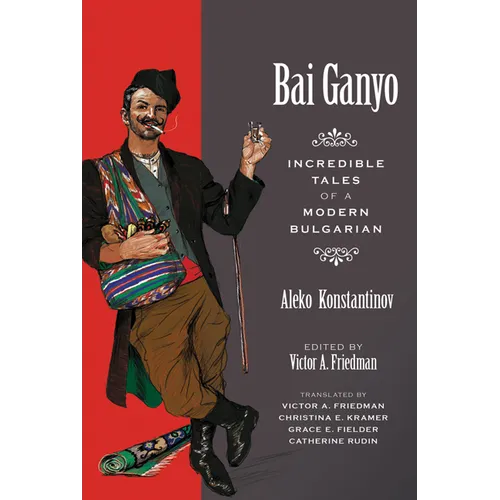 Bai Ganyo: Incredible Tales of a Modern Bulgarian - Paperback