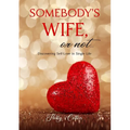 Somebody's Wife, or Not...: Discovering Self-Love in Single Life