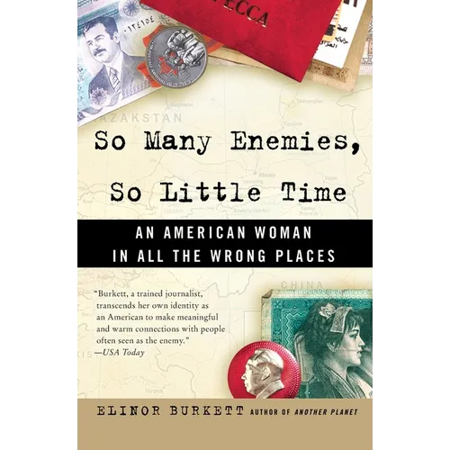 So Many Enemies, So Little Time: An American Woman in All the Wrong Places - Paperback