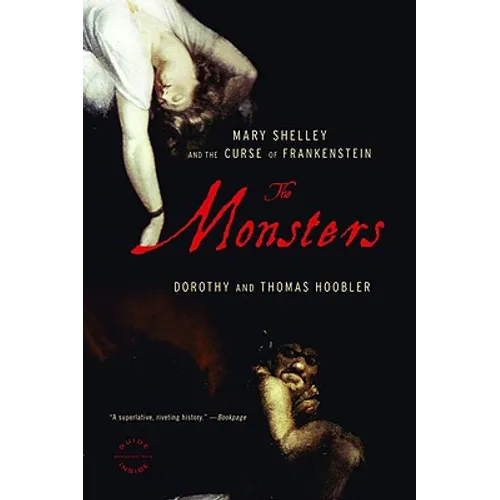 The Monsters: Mary Shelley and the Curse of Frankenstein - Paperback