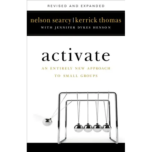 Activate: An Entirely New Approach to Small Groups - Paperback