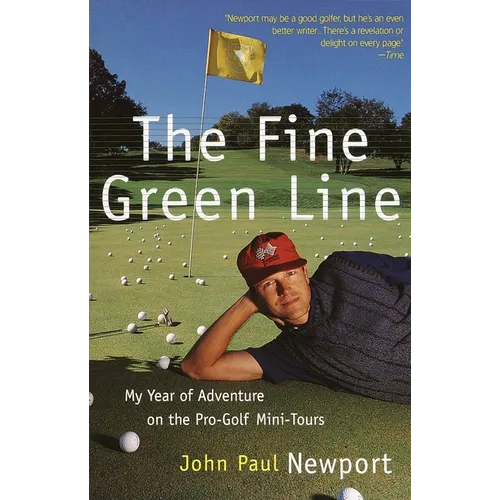 The Fine Green Line: My Year of Golf Adventure on the Pro-Golf Mini-Tours - Paperback