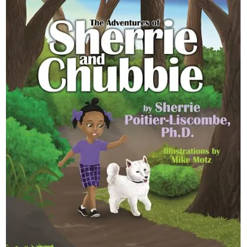 The Adventures of Sherrie and Chubbie - Hardcover
