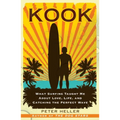 Kook: What Surfing Taught Me about Love, Life, and Catching the Perfect Wave