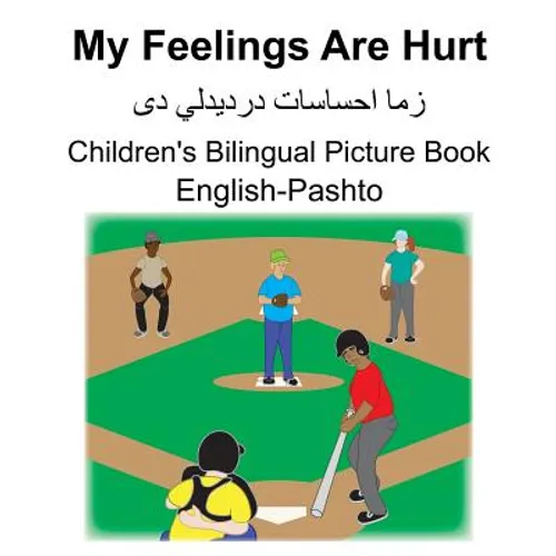English-Pashto My Feelings Are Hurt Children's Bilingual Picture Book - Paperback