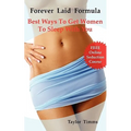 Forever Laid Formula: Best Ways To Get Women To Sleep With You