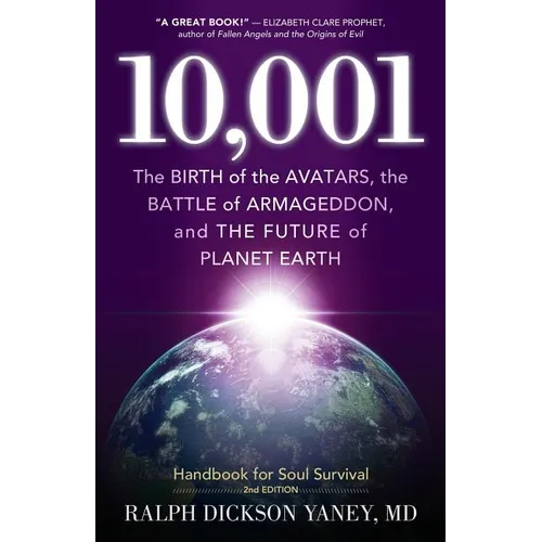 10,001: The Birth of the Avatars, the Battle of Armageddon, and the Future of Planet Earth - Paperback
