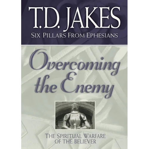 Overcoming the Enemy: The Spiritual Warfare of the Believer - Paperback