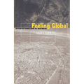 Feeling Global: Internationalism in Distress