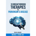 10 Breakthrough Therapies for Parkinson's Disease: English Edition