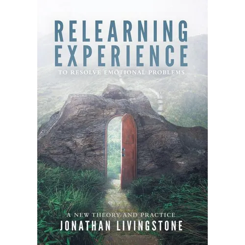 Relearning Experience: To Resolve Emotional Problems