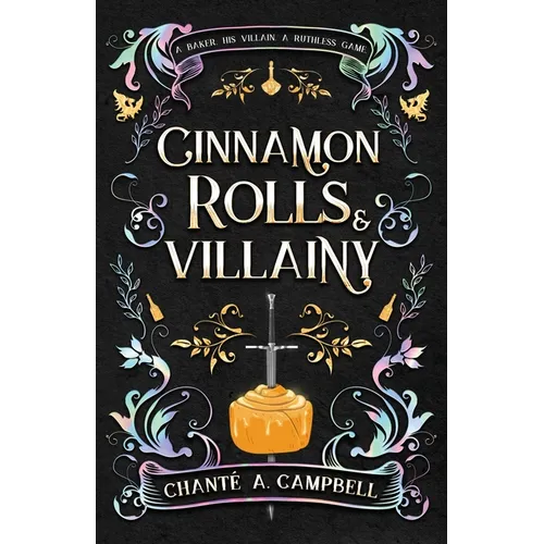 Cinnamon Rolls and Villainy: An Enemies to Lovers Fantasy Romance - Paperback