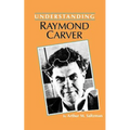 Understanding Raymond Carver