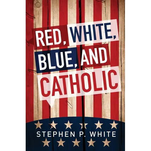 Red, White, Blue, and Catholic - Paperback